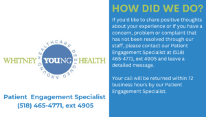 How Did We Do? If you have a concern or complaint, please contact our Patient Engagement Specialist and leave a detailed message. Your call will be returned within 72 business hours.